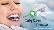 Ashwood Dental — Oral Examination & Expert Treatment Meet...