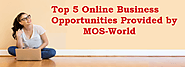 Top 5 Online Business Opportunities Provided by MOS-World – MOS Utility Pvt Ltd