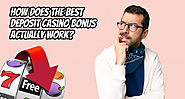 How Does the Best Deposit Casino Bonus Actually Work?