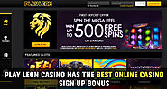 Play Leon Casino Has the Best Online Casino Sign up Bonus