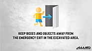 • Keep boxes and objects away from the emergency exit in the excavated area.
