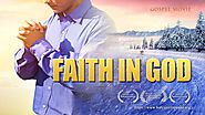 Gospel Movie | What Is True Faith in God? | "Faith in God" | The Second Coming of Jesus