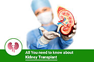 All You need to know about Kidney Transplant