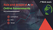 What is the Role and Scope of AI in Online Assessments? - Thinkexam Blog