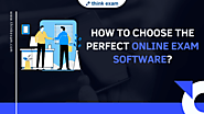 7 Tips to choose the perfect Online Exam Software?