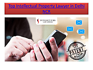 Top Intellectual Property Lawyer in Delhi NCR | edocr