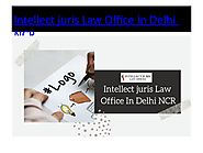 Top Law Firms In Delhi NCR by Intellect Juris - Issuu