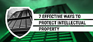 Effective Ways to protect your Intellectual Property | Intellectual Property