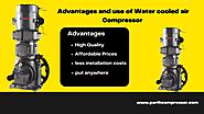 Advantages and use of Water cooled air Compressor