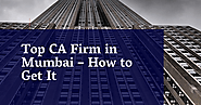 Top CA Firm in Mumbai – How to Get It