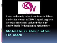 Best Clothes to Wear to Pilates Class | KDW Apparel
