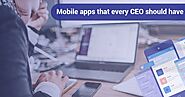 The seven wonderful mobile apps every CEO would want | TopDevelopers.Co