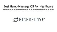 Best Hemp Massage Oil For Healthcare