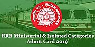 RRB MIC Admit Card : Download Ministerial and Isolated Categories Admit Card 2019 for CBT
