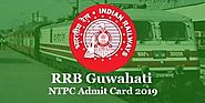 RRB Guwahati NTPC Admit Card 2019 Download @rrbguwahati.gov.in