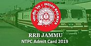 Download RRB Jammu NTPC Admit Card/Hall Ticket 2019 For CBT 1