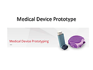 Medical Device Prototype | edocr
