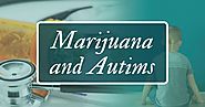 For Autism Patients - Medical Marijuana in Avalon Can Help