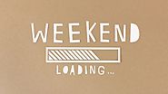 5 Useful Ways For You To Spend This Weekend - Curious Keeda