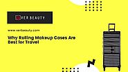 Why Rolling Makeup Cases Are Best for Travel