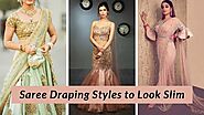 Different Ways of Saree Draping Style to Look Slim