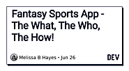 Fantasy Sports App - The What, The Who, The How! - DEV Community 👩‍💻👨‍💻