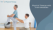 What are some benefits while joining Physical Therapy with Fresh Meadows? - newagephysicaltherapy.over-blog.com