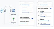 Google Sound Amplifier Hearing Assistance App for Android 6.0+ Devices