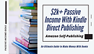 Earn $2k+ Passive Income Every Month With Amazon Self-Publishing!