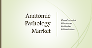 MarketsandMarkets - HealthCare : Anatomic Pathology Market worth $44.4 billion by 2024