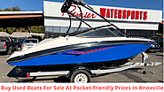 Buy Used Boats For Sale At Pocket-friendly Prices In Knoxville