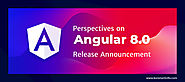 Perspectives on Angular 8.0 Release Announcement - Konstantinfo