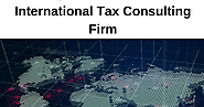 Responsibilities of An International Tax Consulting Firm