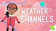 Weather Channels: Crash Course Kids #34.2