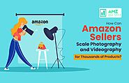 How Can Amazon Sellers Scale Photography and Videography for Thousands of Products?