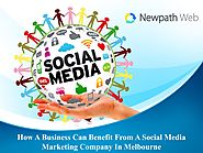 How A Business Can Benefit From A Social Media Marketing Company in Melbourne