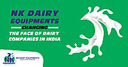 NK Dairy Equipments Changing The Face of Dairy Companies in India