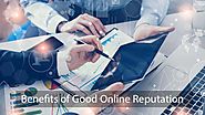 What are the Benefits of Good Online Reputation?