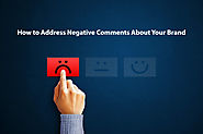How to Address Negative Comments About Your Brand