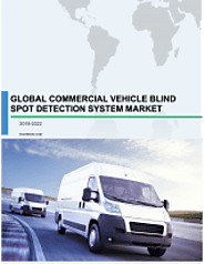 Global Commercial Vehicle Blind Spot Detection System Market 2018-2022
