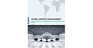 Aircraft Hangar Market | Size, Share, Growth, Trends | Industry Analysis | Forecast 2022 | Technavio