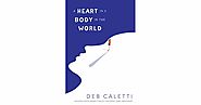 A Heart in a Body in the World by Deb Caletti