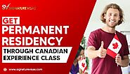 How to Get Permanent Residence Through the Canadian Experience Class