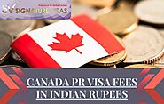 Canada Visa Fees in Indian Rupees