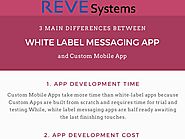 3 Main Differences Between White Label Messaging App and Custom Mobile App