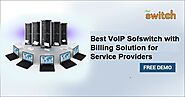 Best VoIP Sofswitch with Billing Solution for Service Providers