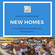 Delaware New Construction | Southern Delaware Real Estate Agent/Realtor & Community Home Builders | Coastal Life De