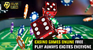 Casino Games Online Free Play Always Excites Everyone