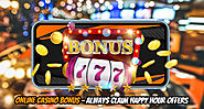 Online Casino Bonus - Always Claim Happy Hour Offers