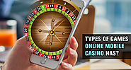 Types of Games Online Mobile Casino Has?